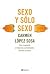 Sexo y sólo sexo (Spanish Edition)