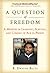 A Question of Freedom: A Memoir of Learning, Survival, and Coming of Age in Prison