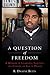 A Question of Freedom: A Memoir of Learning, Survival, and Coming of Age in Prison