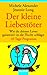 Der kleine Liebestöter. Wie du deinen Lover garantiert in die... by Michele Alexander