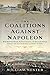 The Coalitions Against Napoleon by William Nester