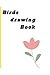 Birds drawing book by Brijesh Singh