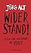 Widerstand! by Jörg Alt