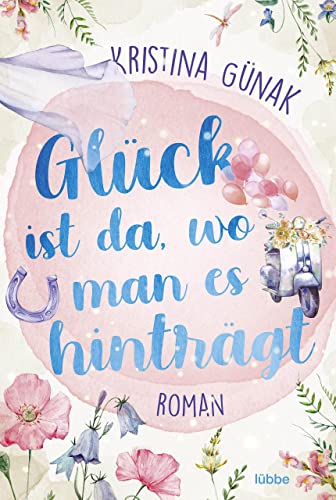 Glück ist da, wo man es hinträgt (Kindle Edition)