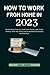 HOW TO WORK FROM HOME IN 2023 by Gary Joseph
