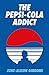 The Pepsi Cola Addict