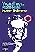 Yo, Asimov. Memorias by Isaac Asimov