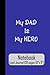 My Dad Is My Hero Notebook ...
