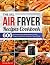 The XXL Air Fryer Recipes C...