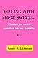 DEALING WITH MOOD SWINGS by Annie S. Rickman