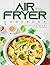 Air Fryer Cookbook: Healthy...