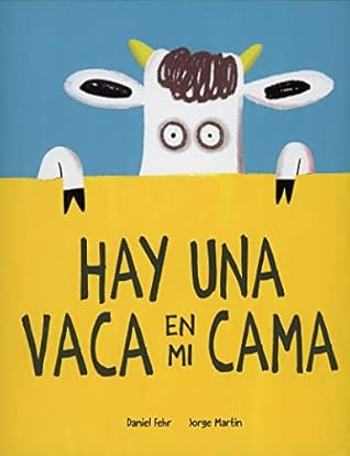 Hay una vaca en mi cama (Somos8) by Daniel  Fehr