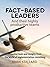 Fact-based Leaders and Thei...