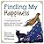 Finding My Happiness: A Col...