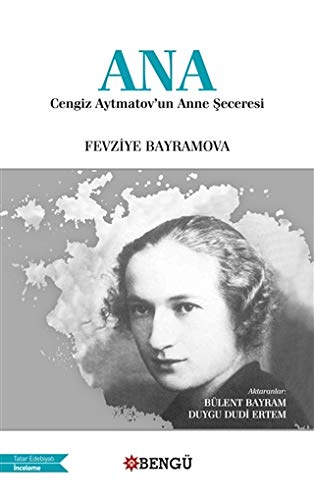Ana - Cengiz Aytmatov'un Anne Seceresi (Paperback)