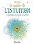 Le guide de l'intuition: La...
