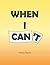 When I Can't