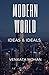 Modern World: Ideas and Ideals