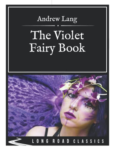 The Violet Fairy Book: Long Road Classics Collection - Complete Text - Oversized Large Print Edition