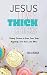 Jesus Loves Thick Chicks by Eva Liebich