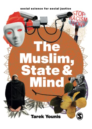 The Muslim, State and Mind: Psychology in Times of Islamophobia (Social Science for Social Justice)