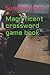 Magnificent crossword game ...