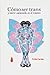 Cómo ser trans y morir asesinada en el intento by Frida Cartas Cómo ser trans y morir asesinada en el intento by Frida Cartas