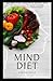 MIND DIET: RECIPES AND LIFE...