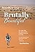 Brutally Beautiful: The 35t...