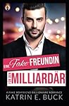 Eine Fake-Freundin für den Milliardär by Katrin Emilia Buck