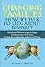 Changing Families, How to Talk to Kids About Divorce: Simple and Effective Stage-by-Stage Communication Techniques to Help Kids Understand, Adjust, and Thrive
