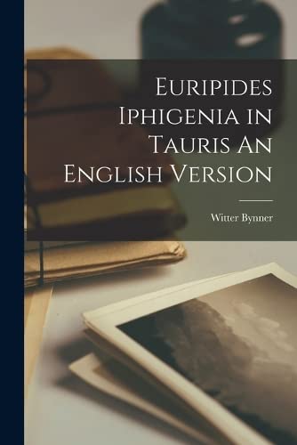 Euripides Iphigenia in Tauris An English Version