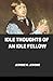 Idle Thoughts of an Idle Fellow Illustrated