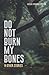 Do Not Burn My Bones And Ot...