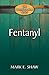 FENTANYL: Hope through the ...