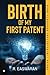 Birth Of My First Patent