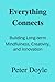 Everything Connects: Building Long-term Mindfulness, Creativity, and Innovation.