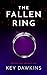 THE FALLEN RING: A YA Crime Thriller (The Fallen Ring Series Book 1)