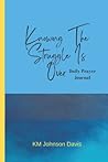 Knowing The Struggle Is Over Daily Prayer Journal Knowing The Struggle Is Over Daily Prayer Journal
