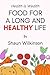 Food for a Long and Healthy...