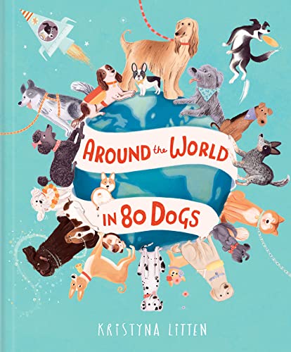 Around the World in 80 Dogs (Kindle Edition)