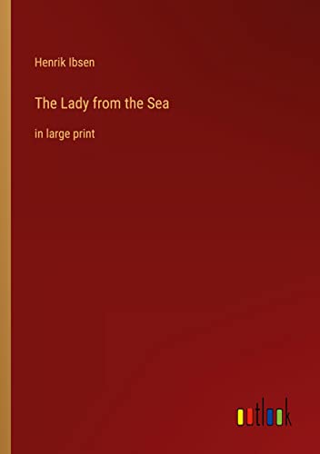 The Lady from the Sea: in large print