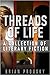 Threads of Life by Brian Prousky Threads of Life by Brian Prousky