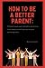 How to be a better parent: ...