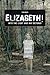 Elizabeth! Into the Light and Way Beyond!
