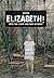 Elizabeth! into the Light and Way Beyond!