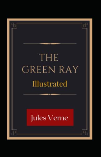 The Green Ray Illustrated: Fiction, Action & Adventure