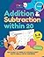 Addition and Subtraction within 20: Math Workbook for Kids Ages 5-8, Grades K-2 | 170 Pages of Single and Double Digit Math Drills with Answers