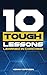 10 Tough Lessons Learned In...