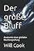 Der große Bluff: Anatomie e...